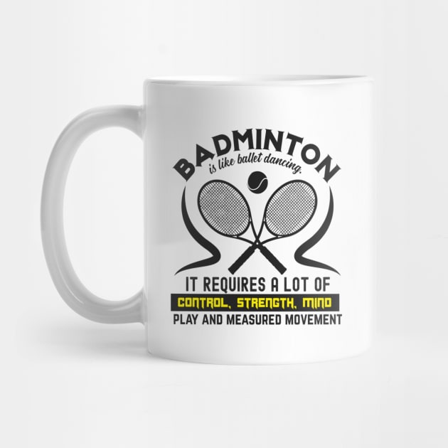 Badminton Is Like Ballet Dancing It Requires A Lot Of Control, Strength, Mind, Play And Measured Movement by monstercute